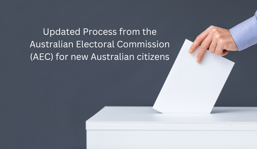 Updated Process from the Australian Electoral Commission (AEC) for new